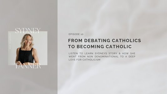 10: From Debating Catholics to Becoming Catholic